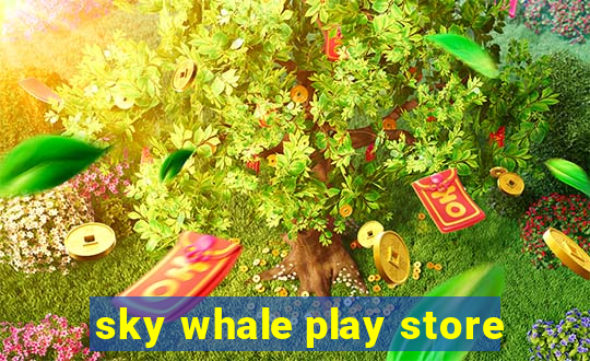 sky whale play store